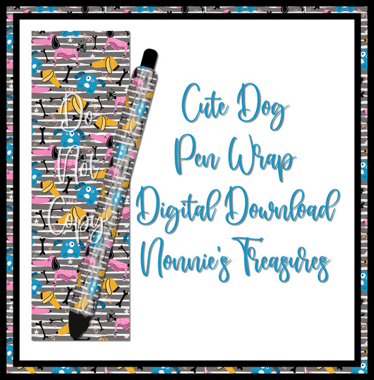 Cute Dog Pen Wrap- Digital Download