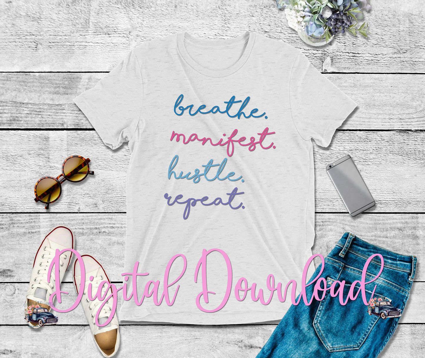 Breathe, Manifest, Hustle, Repeat Digital File