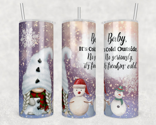 Baby It's Cold Outside Sublimation Tumbler bdc