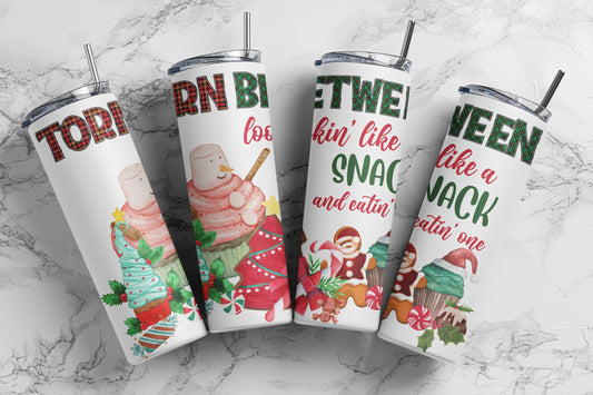 Torn Between Looking Like a Snack and Eating One- Christmas Sublimation Tumbler bdc