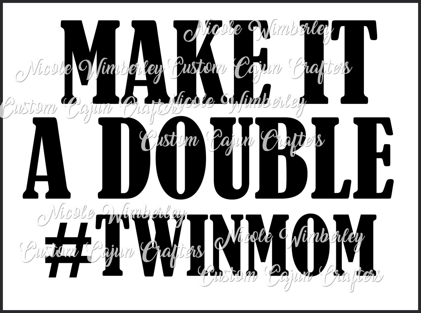Twin Mom- Make it a Double Digital File