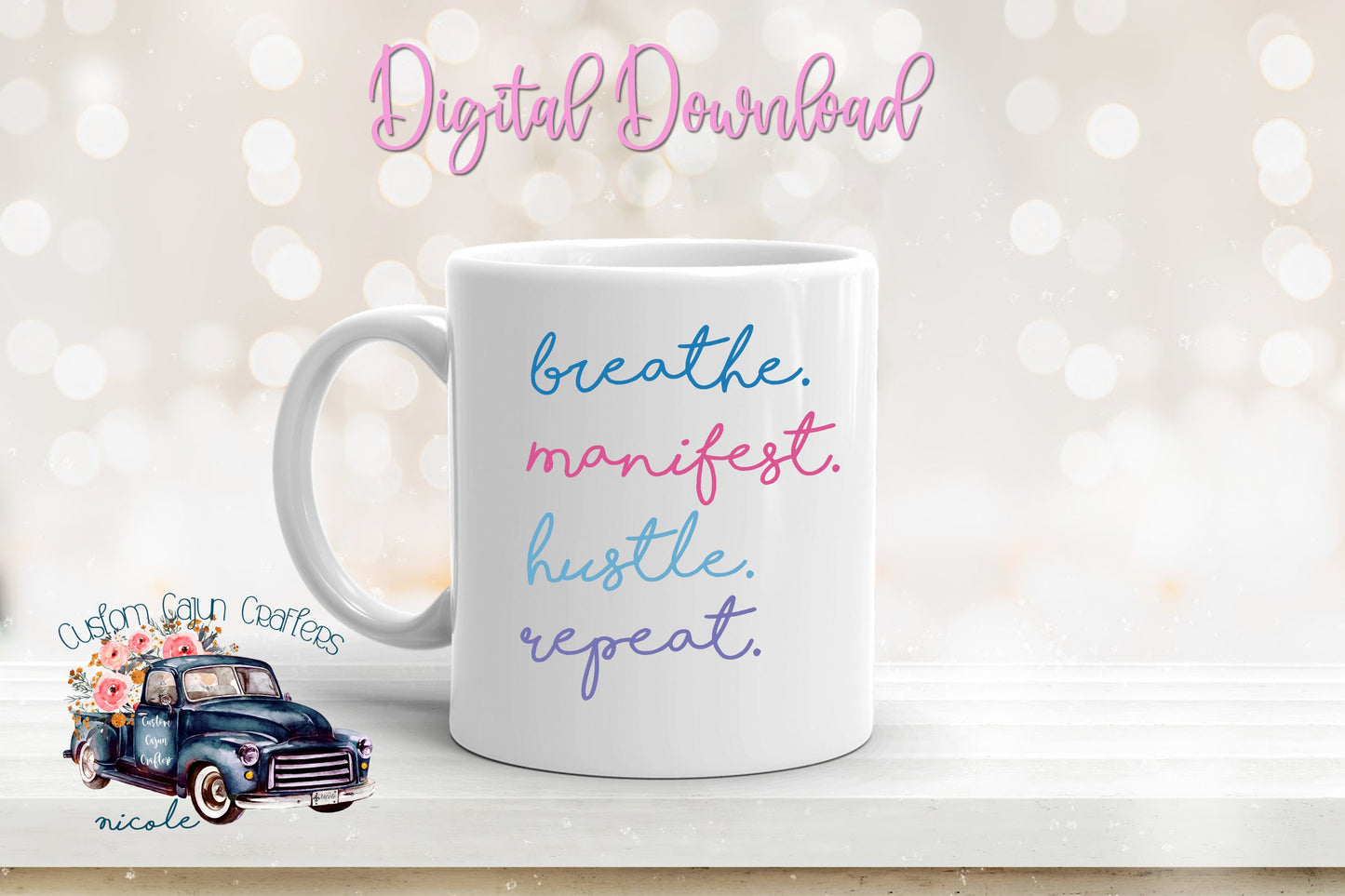 Breathe, Manifest, Hustle, Repeat Digital File