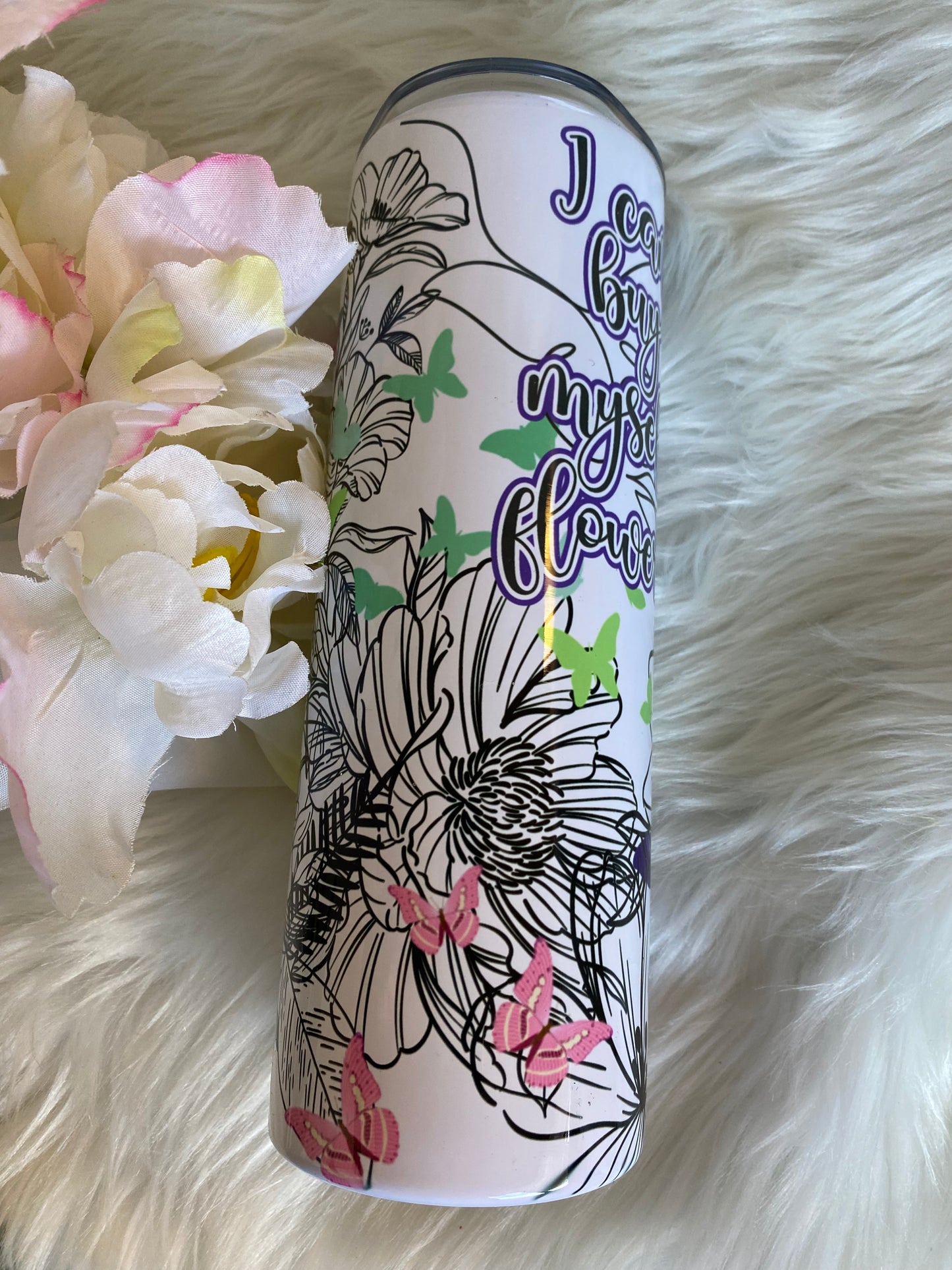 I Can Buy Myself Flowers Pink Purple Sublimation Tumbler